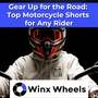 Gear Up for the Road: Top Motorcycle Shorts for Any Rider