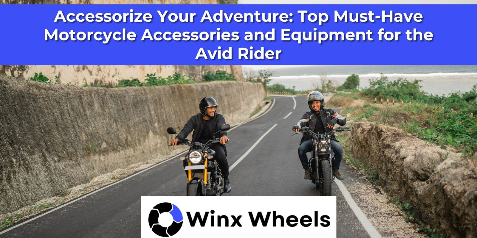 Accessorize Your Adventure: Top Must-Have Motorcycle Accessories and Equipment for the Avid Rider