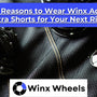 Top Reasons to Wear Winx Adapt Ultra Shorts for Your Next Ride