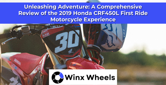 Unleashing Adventure: A Comprehensive Review of the 2019 Honda CRF450L First Ride Motorcycle Experience