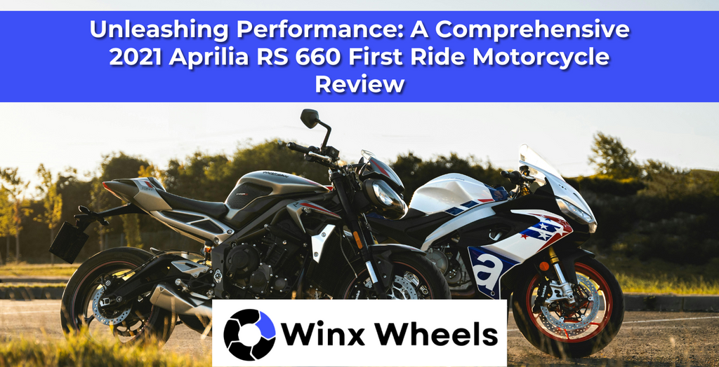 Unleashing Performance: A Comprehensive 2021 Aprilia RS 660 First Ride Motorcycle Review