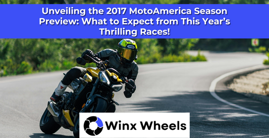 Unveiling the 2017 MotoAmerica Season Preview: What to Expect from This Year’s Thrilling Races!