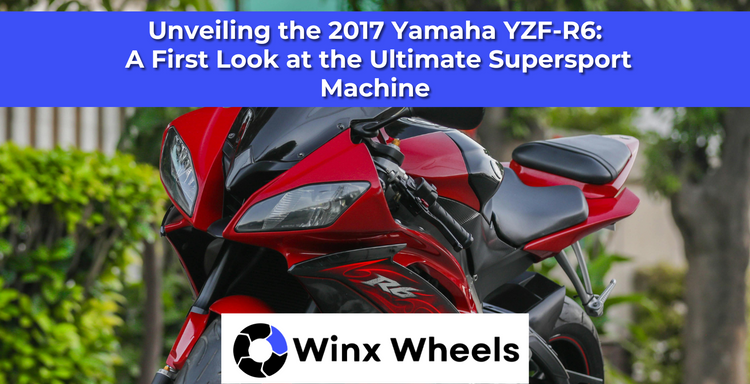Unveiling the 2017 Yamaha YZF-R6: A First Look at the Ultimate Supersp ...