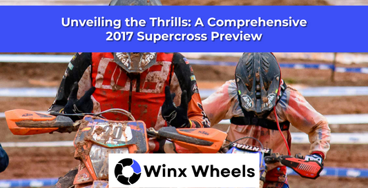 Unveiling the Thrills: A Comprehensive 2017 Supercross Preview