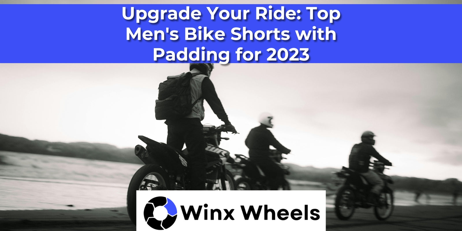Upgrade Your Ride: Top Men's Bike Shorts with Padding for 2023