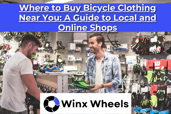 Where to Buy Bicycle Clothing Near You A Guide to Local and Online Shops