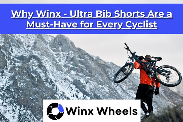 Why Winx - Ultra Bib Shorts Are a Must-Have for Every Cyclist