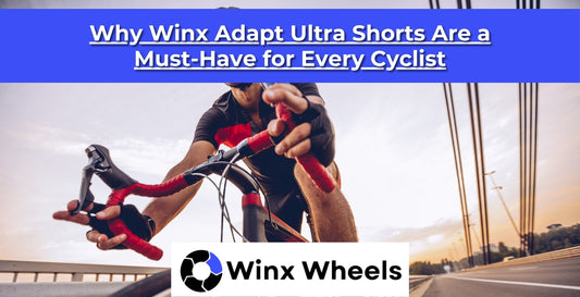 Why Winx Adapt Ultra Shorts Are a  Must-Have for Every Cyclist