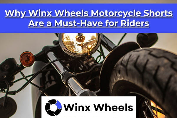Why Winx Wheels Motorcycle Shorts Are a Must-Have for Riders