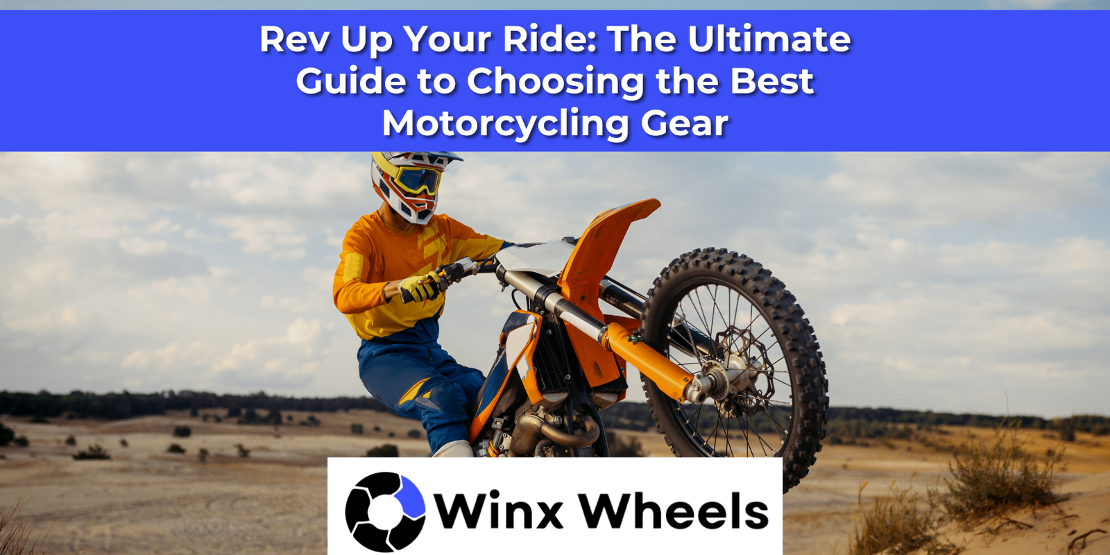 Rev Up Your Ride: The Ultimate Guide to Choosing the Best Motorcycling Gear