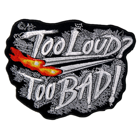 PPA4160 Too Loud Too Bad 5" x 4" Patch