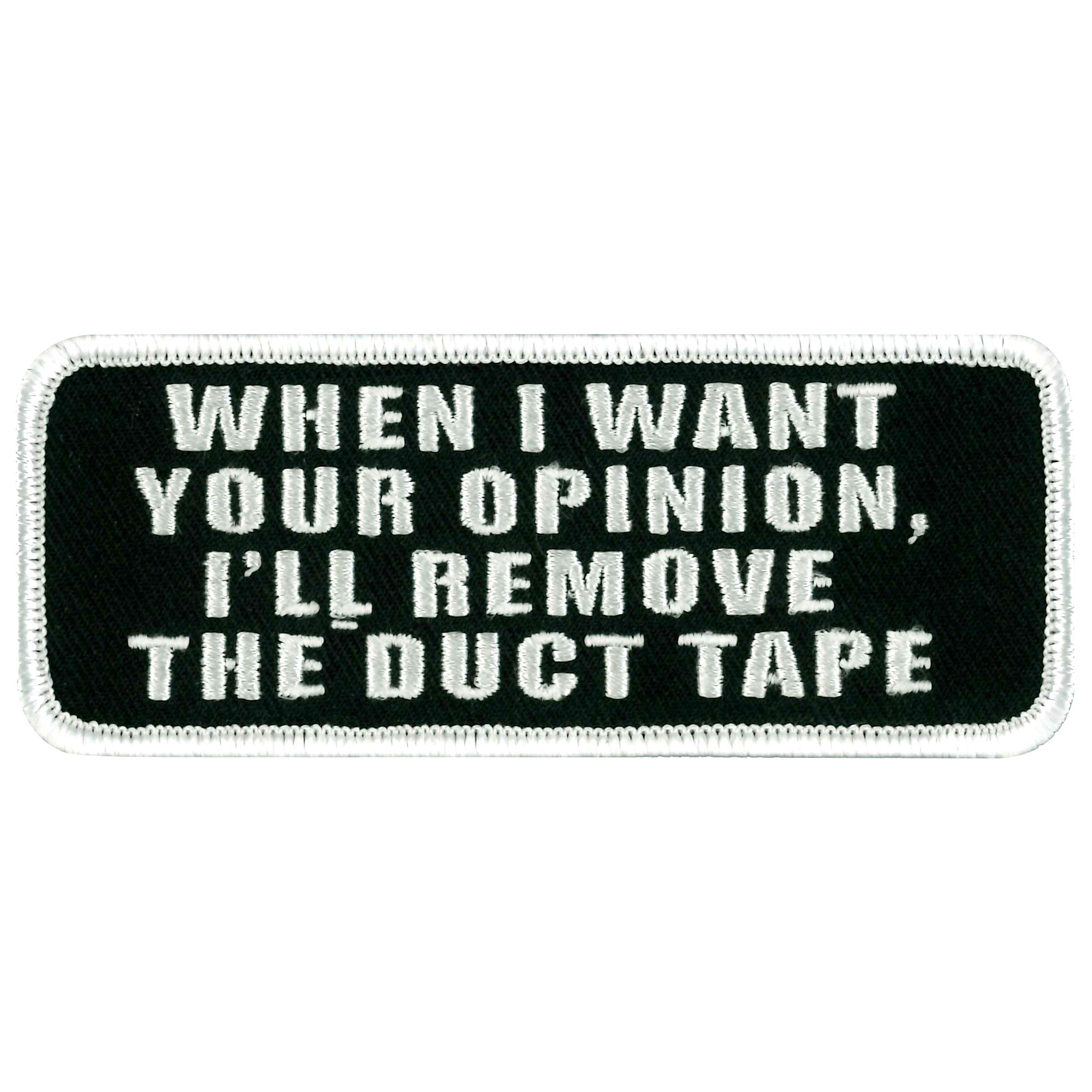 PPL9175 When I Want your Opinion 4" Patch