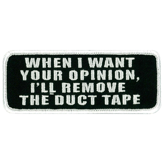 PPL9175 When I Want your Opinion 4" Patch