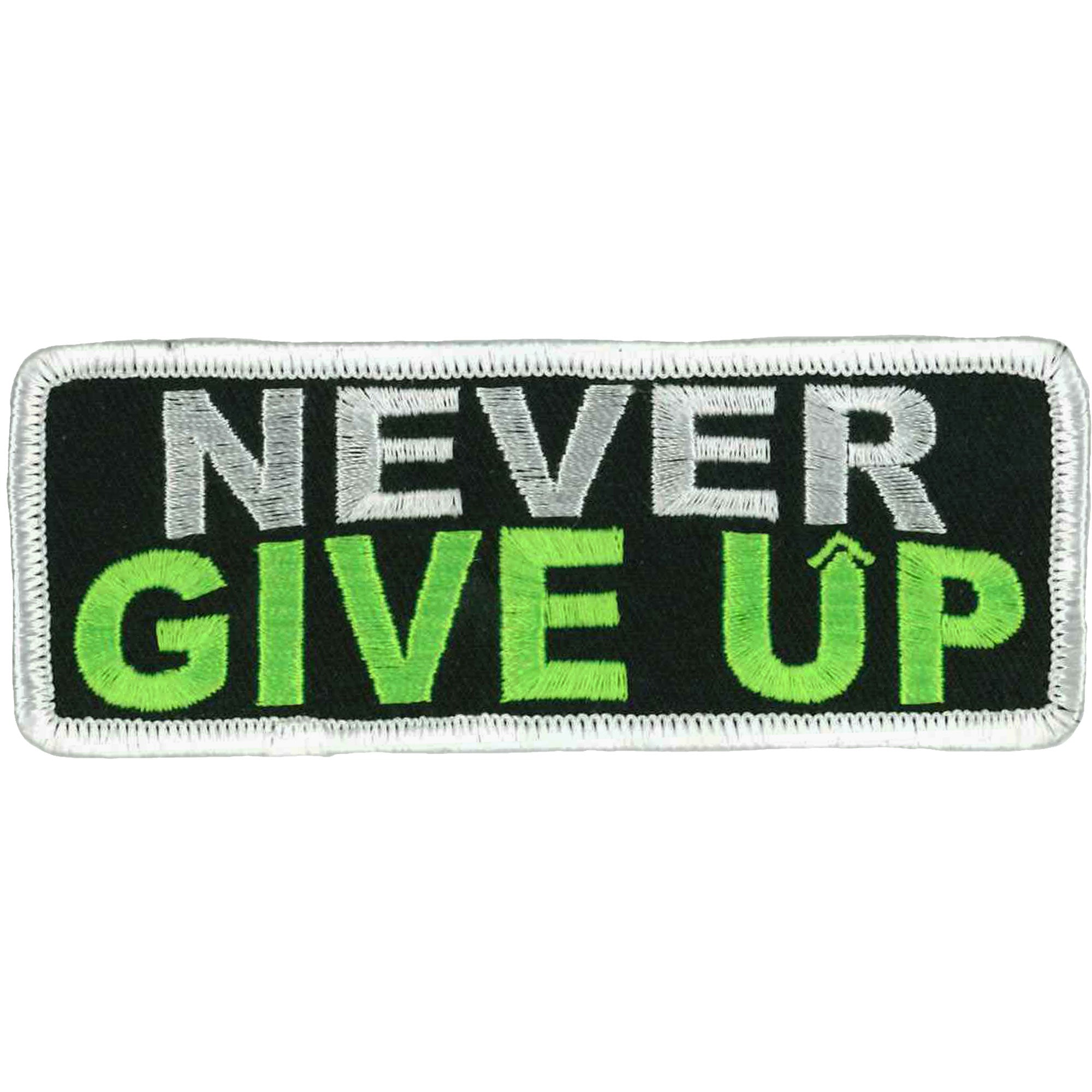 Never Give Up Patch 4" X "2