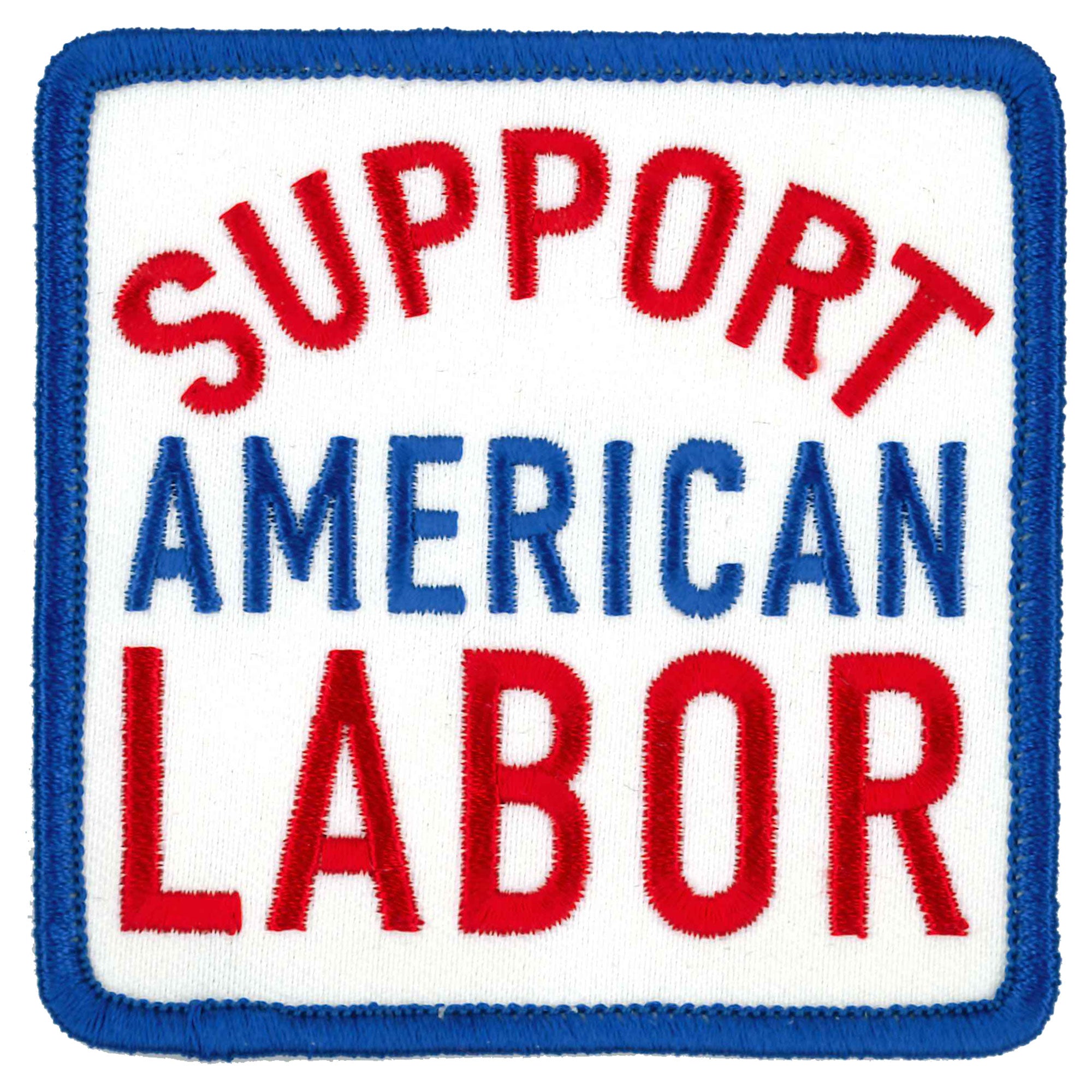 Support American Labor 3" x 3" Embroidered Patch