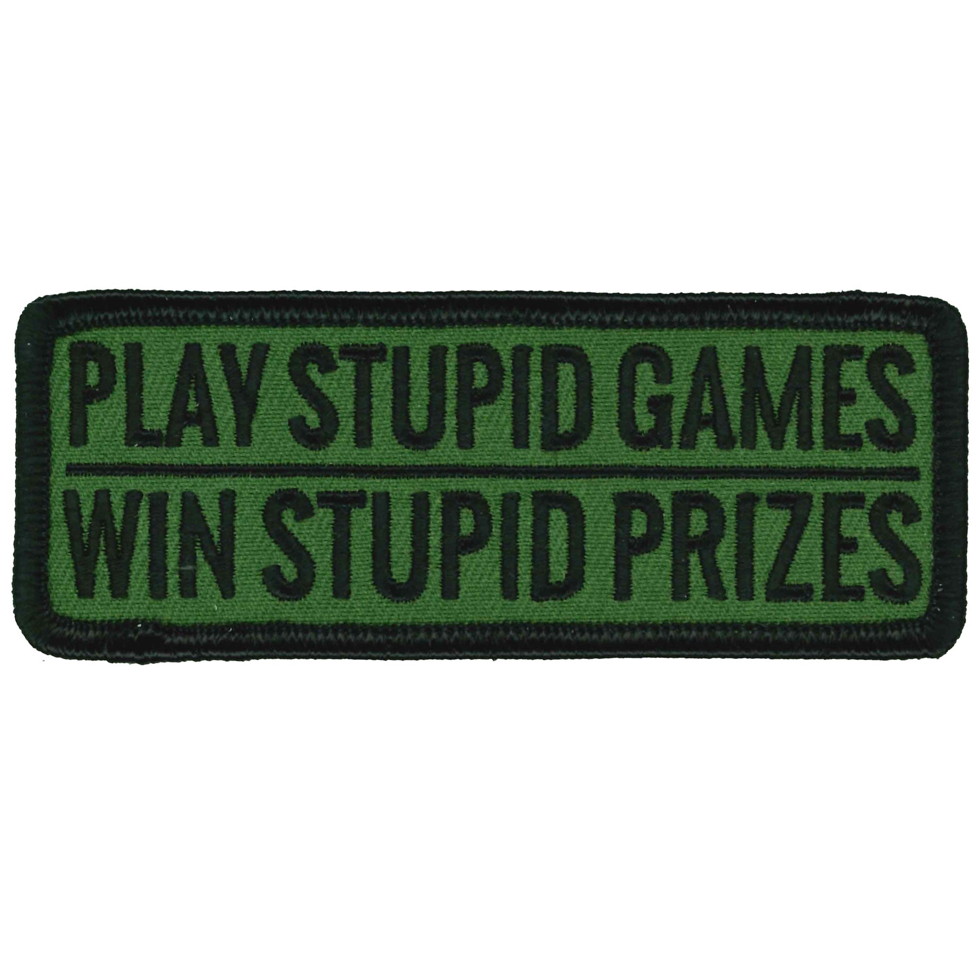 Play Stupid Games Win Stupid Prizes 4" X 2" Patch