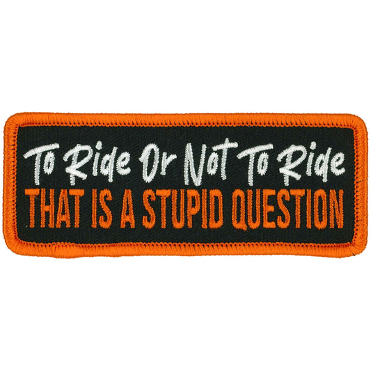 To Ride or Not To Ride 4" X 2" Patch