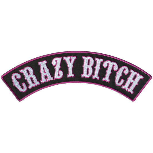 Crazy Bitch 10" X 2"  Top Rocker Patch