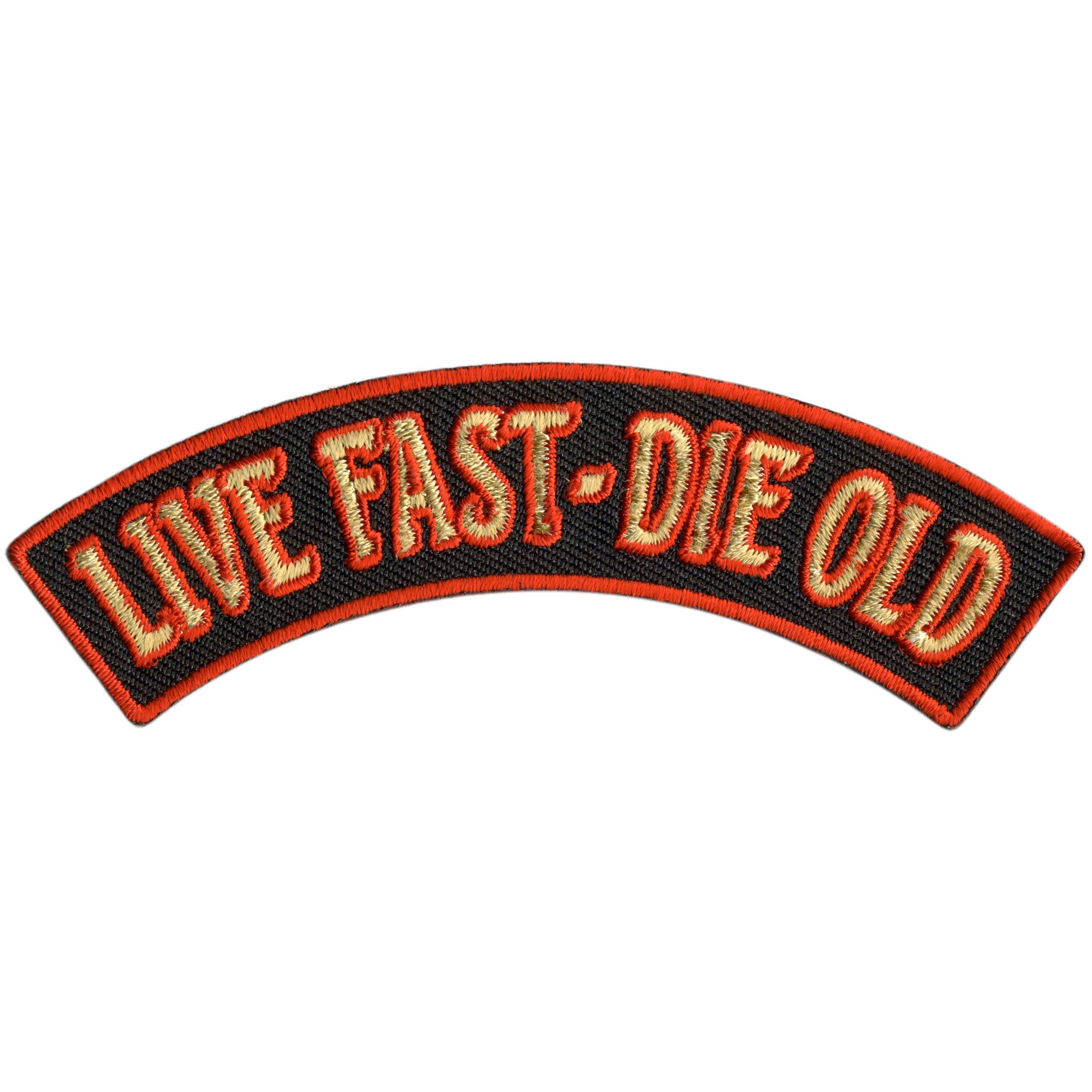 Live Fast - Die Old 4” X 1” Top Rocker Patch