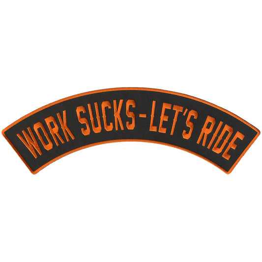 Work Sucks - Let's Ride 12" X 3" Top Rocker Patch