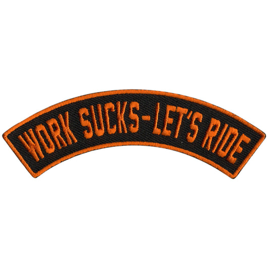 Work Sucks - Let's Ride 4” X 1” Top Rocker Patch