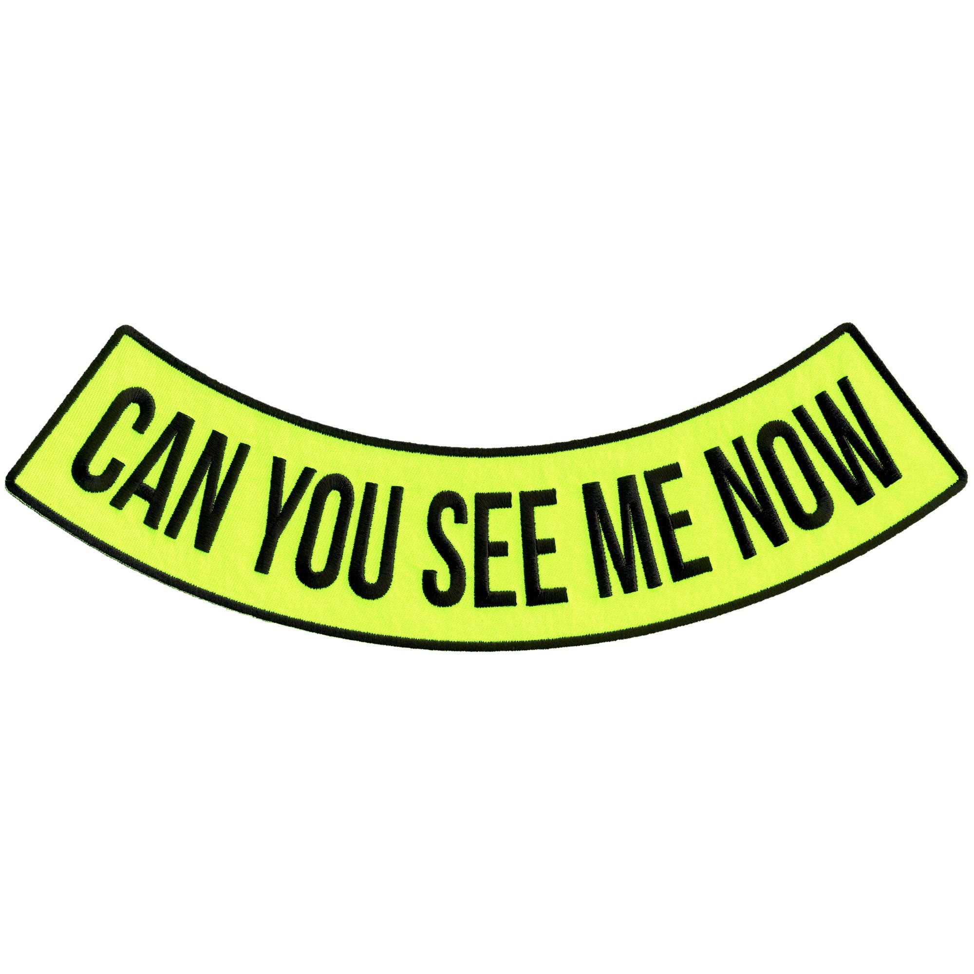 Can You See Me Now 12” X 3” Bottom Rocker Patch