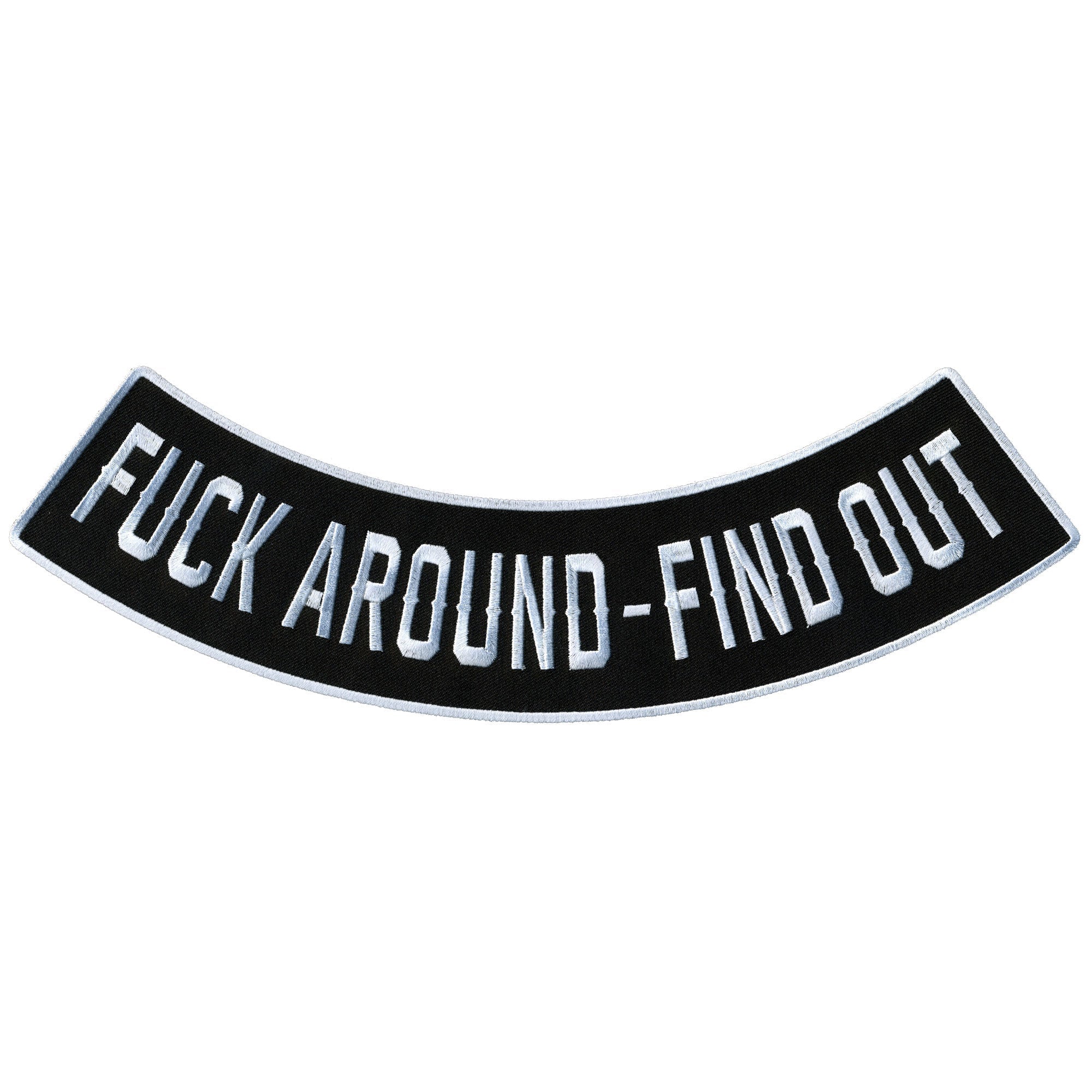 F*** Around Find Out 12” X 3” Bottom Rocker Patch