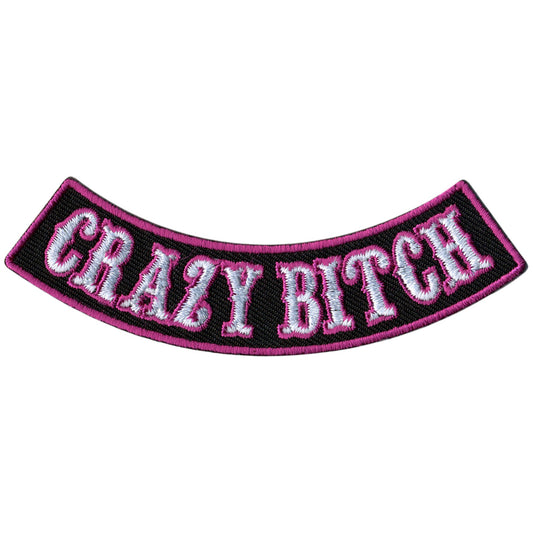 Crazy Bitch 4” X 1” Bottom Rocker Patch