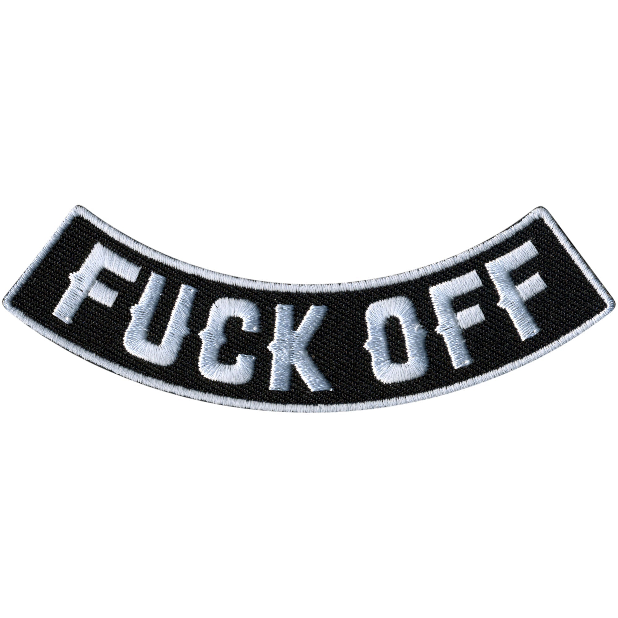 Fuck Off 4” X 1” Bottom Rocker Patch