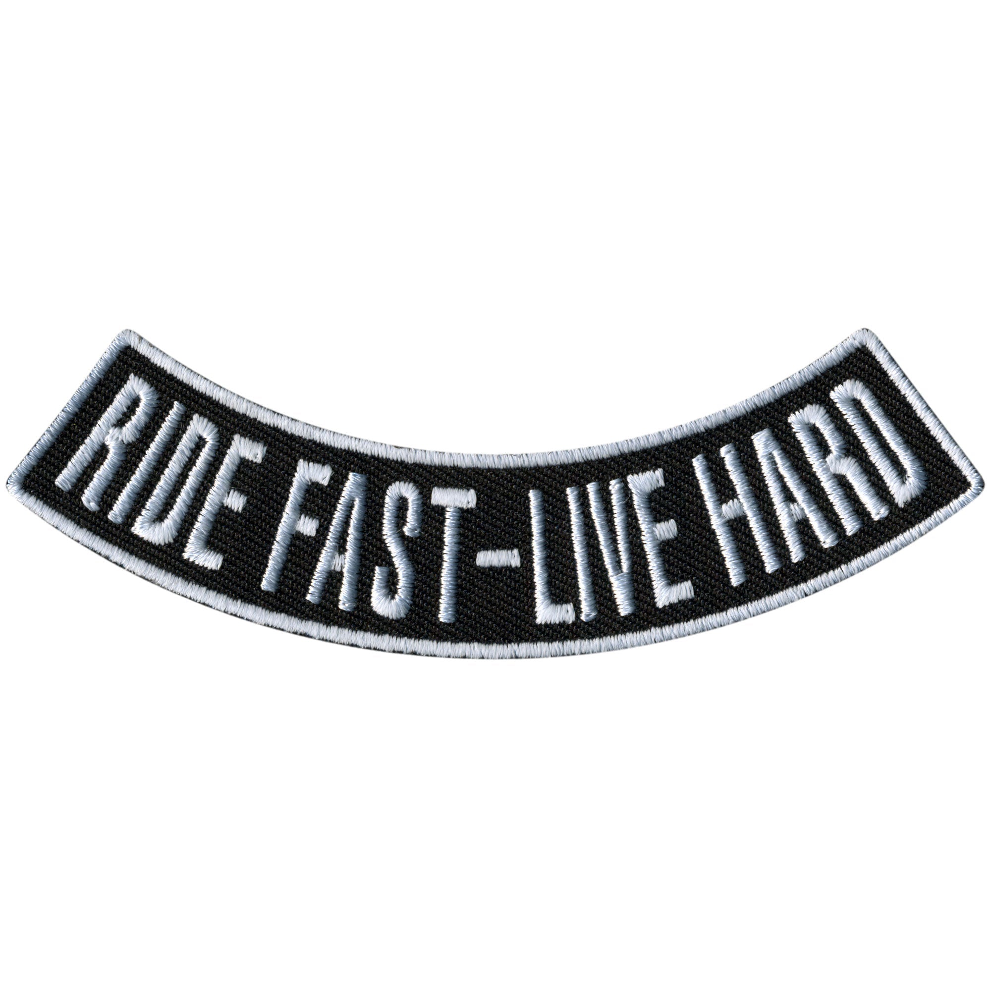 Ride Fast - Live Hard 4” X 1” Bottom Rocker Patch