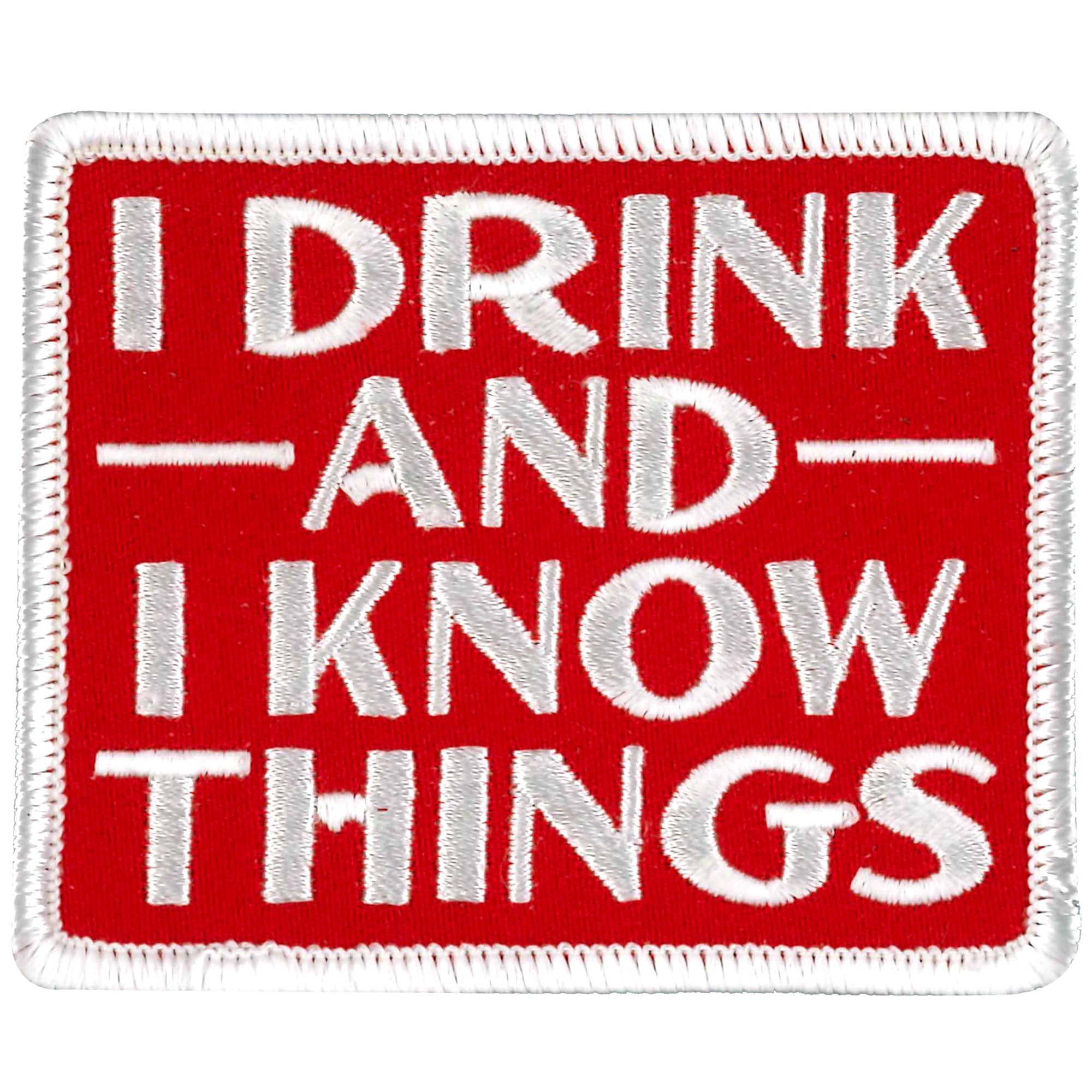 PPW1013 3 Inch Drink and Know Things Patch