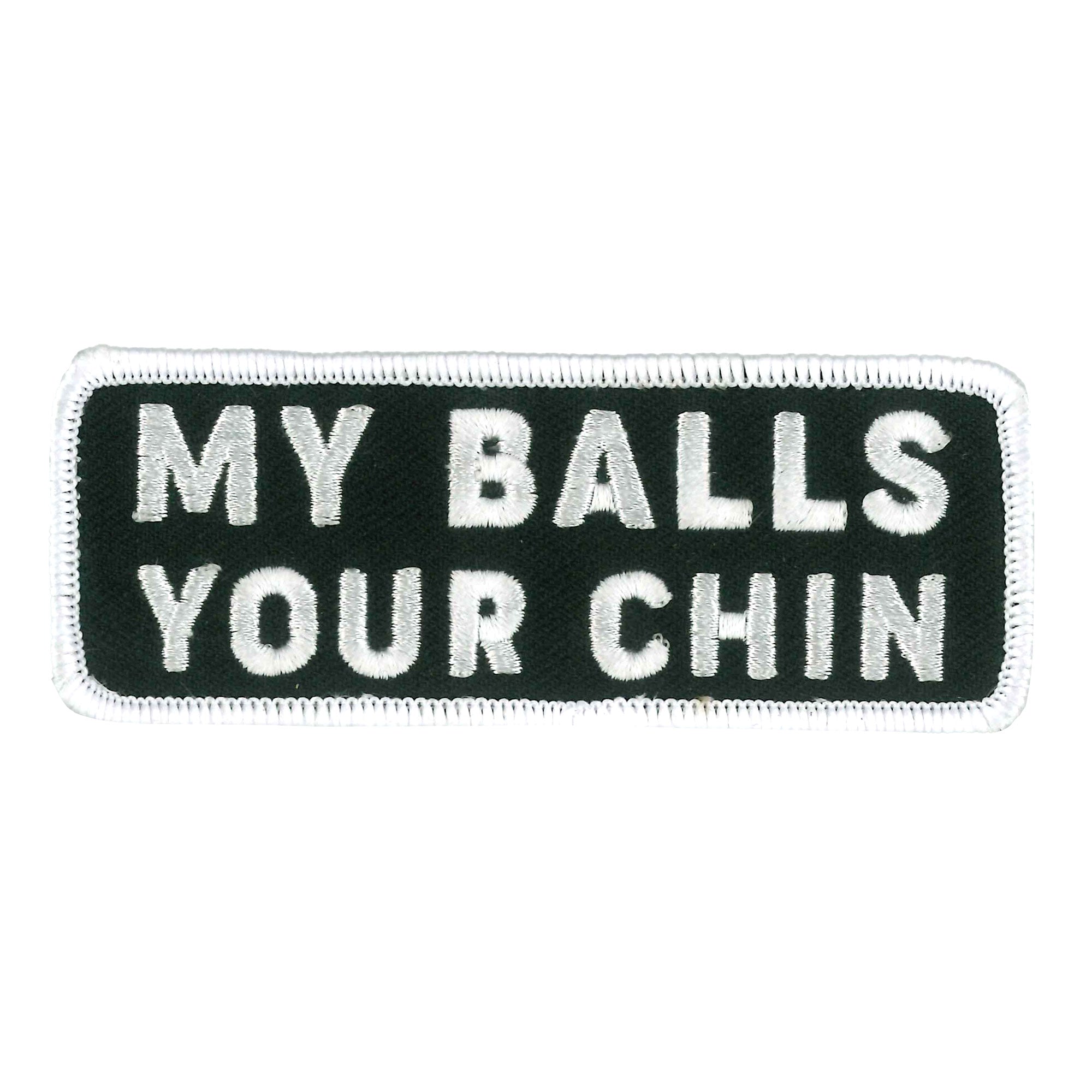 My Balls Your Chin 4" Embroidered Patch PPW1121