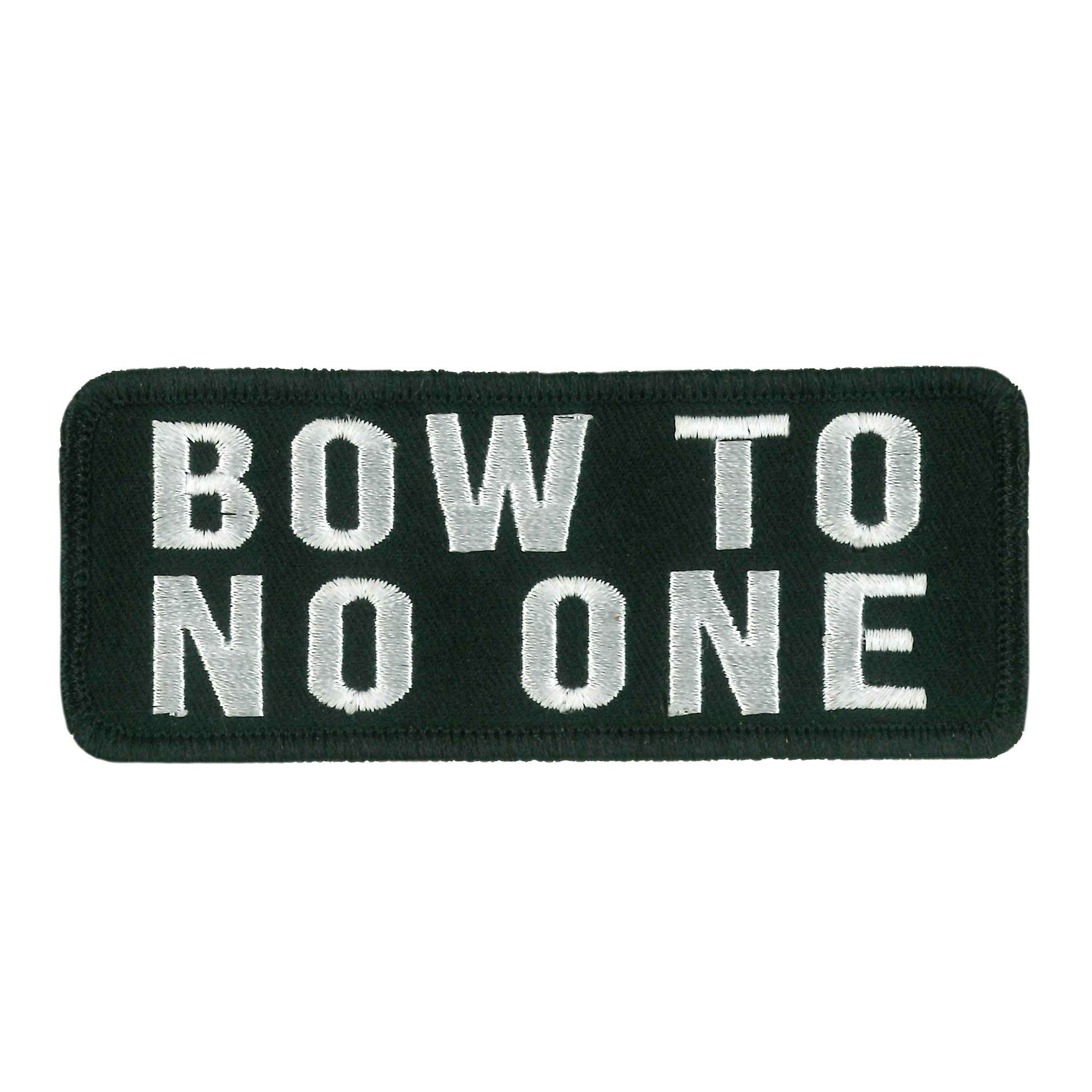Bow To No one Embroidered Patch PPW1219