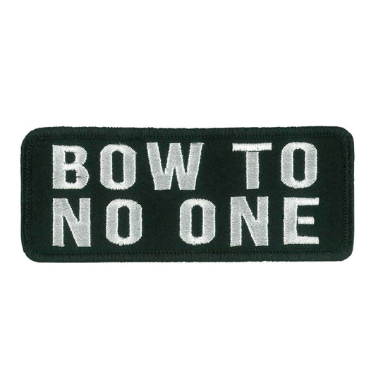 Bow To No one Embroidered Patch PPW1219