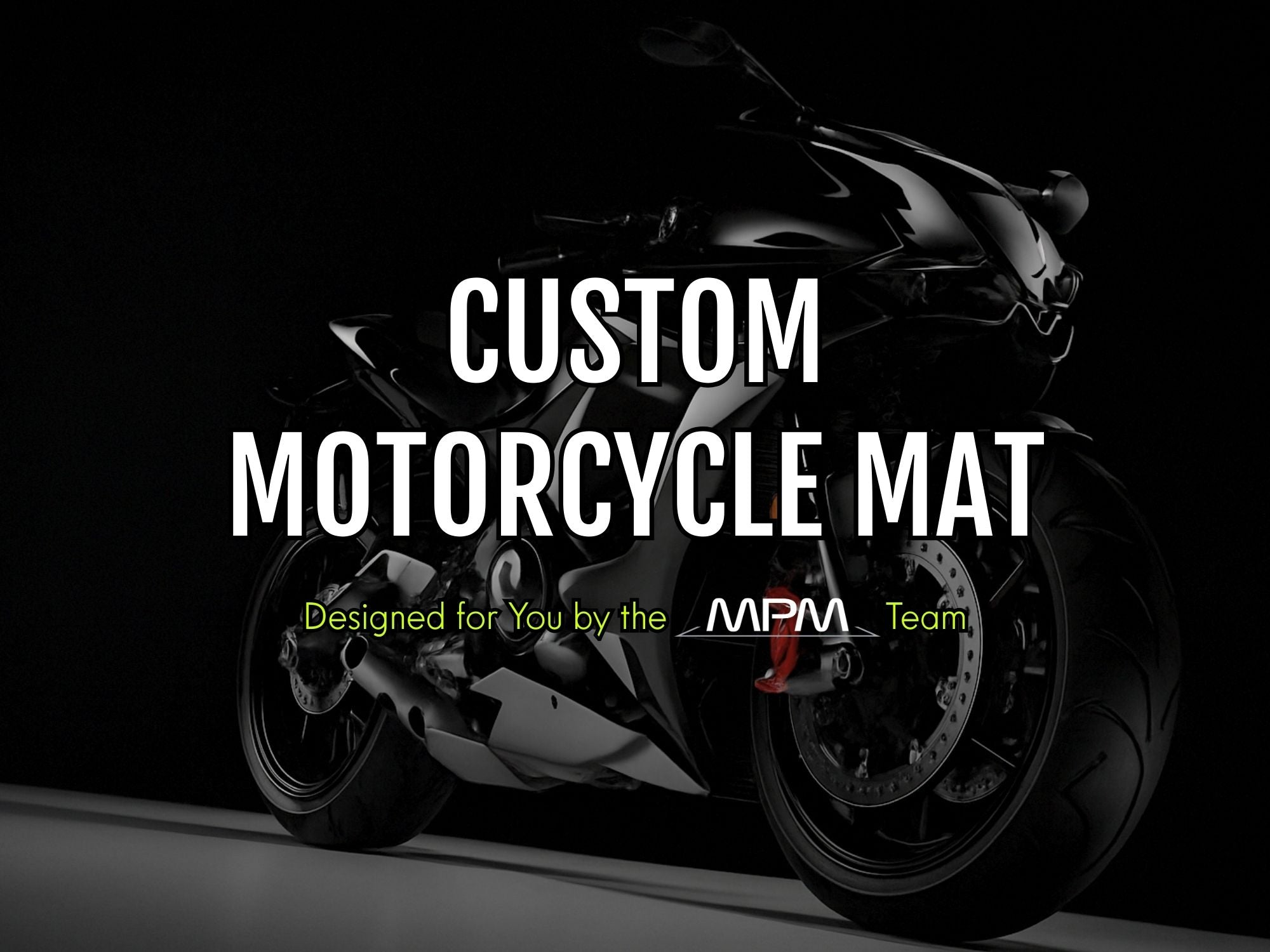 Custom Design MPM Motorcycle Mat – Special Design for You and Your Motorcycle!