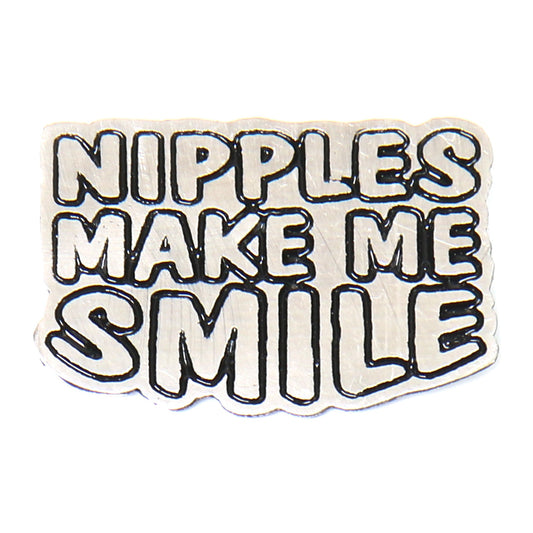 Nipples Make Me Smile Pin