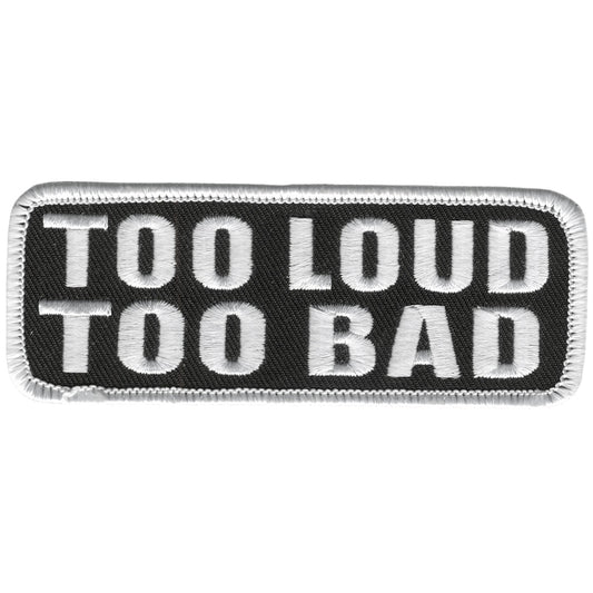 PPL9203 Too Loud Too Bad 4" x 2" Patch