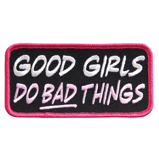 Good Girls do Bad Things Embroidered 4" 4" x 2" Patch