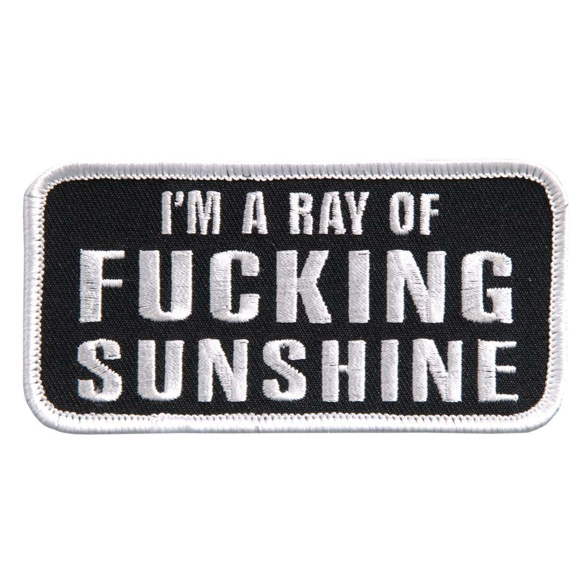 I'm A Ray of Sunshine Embroidered 4" 4" x 2" Patch