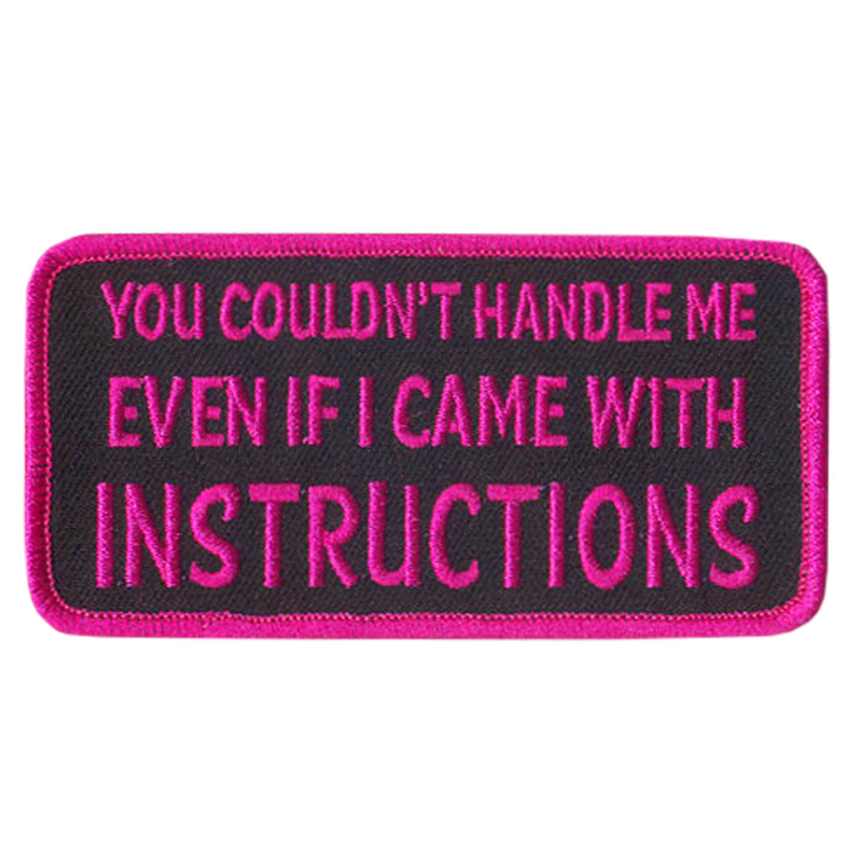You Couldn't Handle Me 4" x 2" Patch PPL9416
