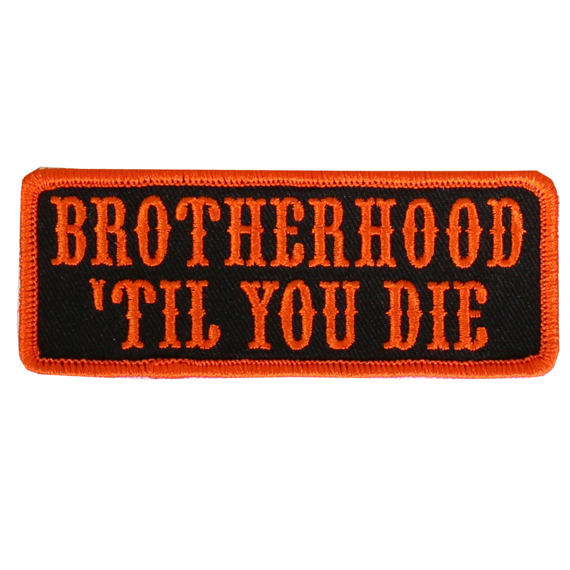 PPL9468 Bro Til You Die Embroidered 4"X2" Patch