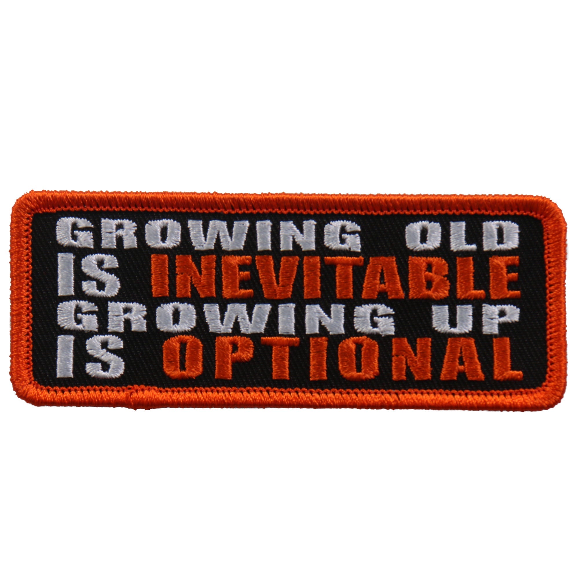 PPL9592 Growing Old Is Inevitable 4"x1" Patch
