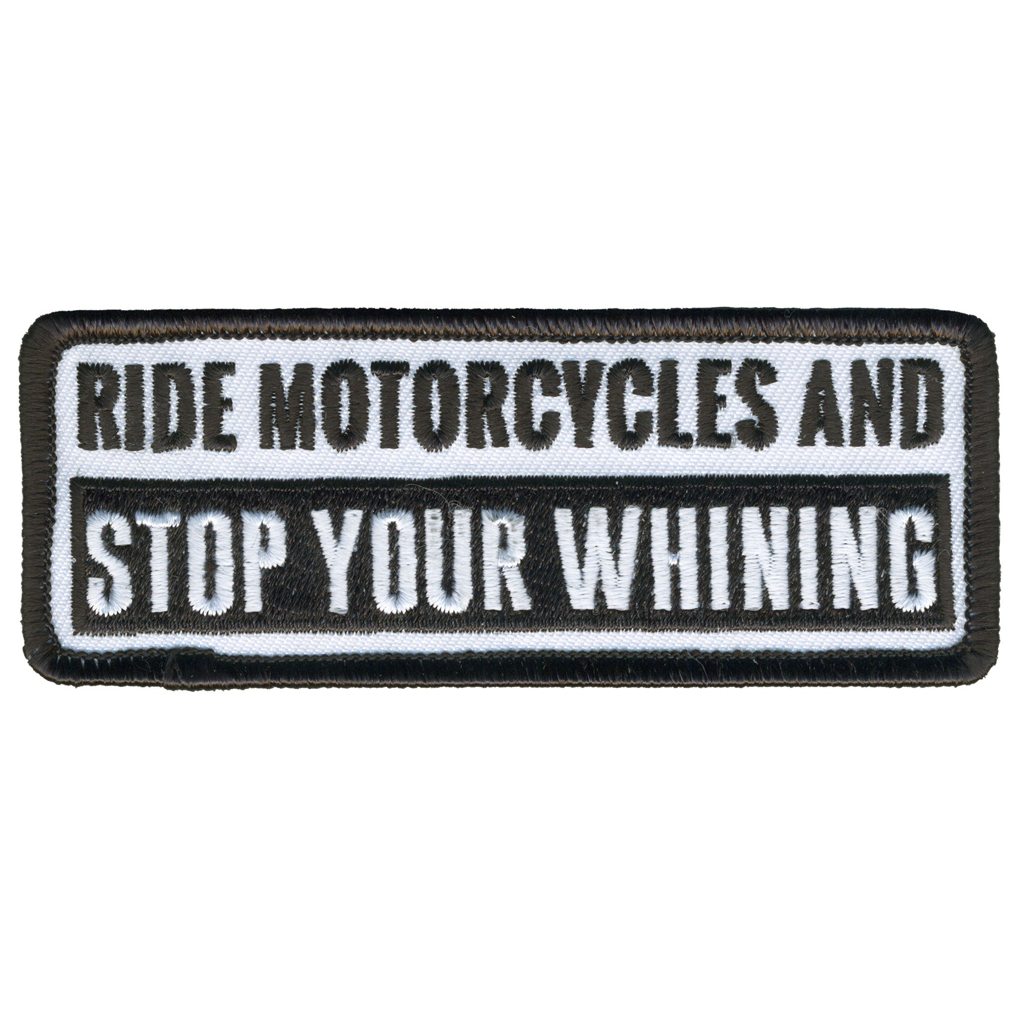 Ride Motorcycles and Stop Whining Patch