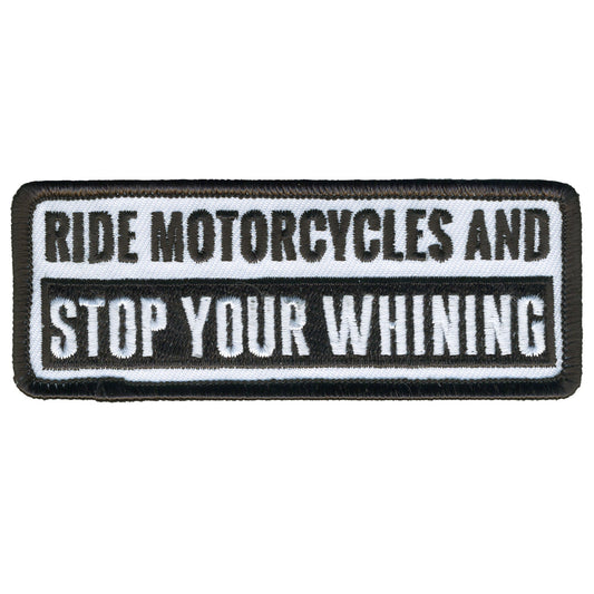 Ride Motorcycles and Stop Whining Patch