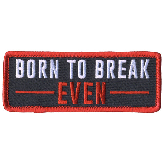 PPL9809 Born To Break Even 4"x 2" Patch